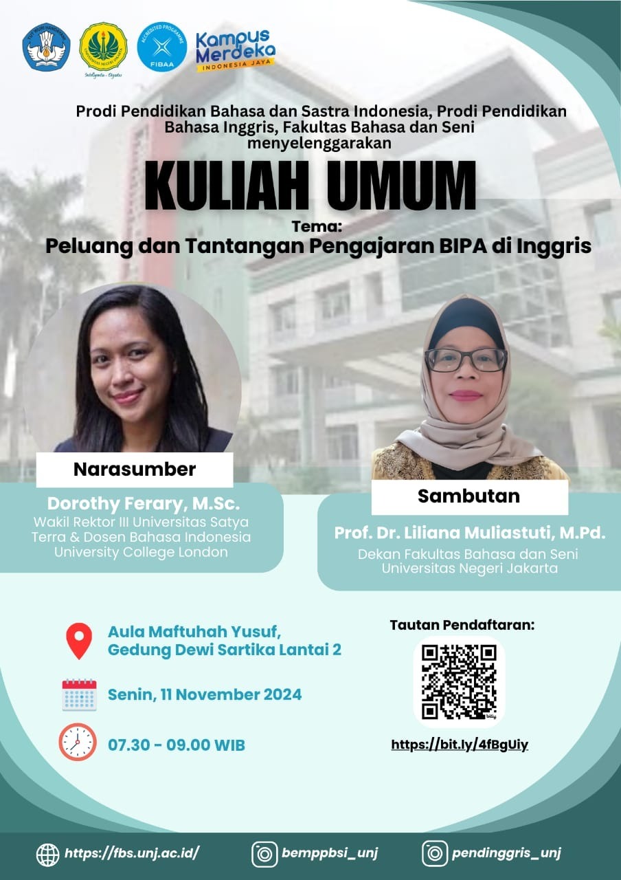 Kuliah Umum Universita Negeri Jakarta Fakultas Bahasa dan Seni “Peluang dan Tantangan Pengajaran Bahasa Indonesia Bagi Penutur Asing (BIPA) di Inggris” Pemateri Ibu Dorothy Ferary, M.Sc., Ketua APPBIPA Inggris